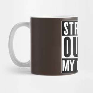 Straight Outta My Coffee Mug